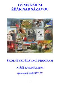 GYMNÁZIUM ŽĎÁR NAD SÁZAVOU ŠKOLNÍ VZDĚLÁVACÍ PROGRAM NIŽŠÍ GYMNÁZIUM zpracovaný podle RVP ZV