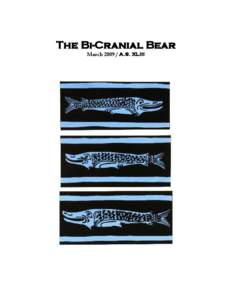 The Bi-Cranial Bear March[removed]A.S. XLIII This is the March, 2009 Issue of the Bi-Cranial Bear, a publication of the Barony of Adiantum of the Society For Creative Anachronism (SCA, Inc.).