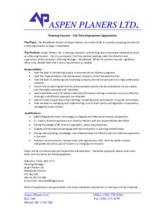ASPEN PLANERS LTD. Planning Forester – Full Time Employment Opportunity The Place: The Woodlands Division of Aspen Planers Ltd in Merritt BC is currently accepting resumes for a Planning Forester to begin immediately. 