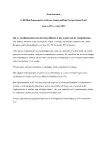 Joint Statement by EU High Representative Catherine Ashton and Iran Foreign Minister Zarif Geneva, 24 November 2013 The EU High Representative and the Foreign Minister of Iran, together with the Foreign Ministers and Pol