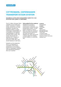 CITYRINGEN, COPENHAGEN TRANSPORTATION SYSTEM Consultancy on the entire transportation system for a new driverless metro system in Copenhagen  The €1,5 billion Cityringen Metro