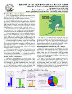 Summary of the 2006 Southcentral Energy Forum  Sponsored by Alaska Oil and Gas Conservation Commission Anchorage • Sept[removed], 2006 Prepared by Peter Larsen, Pamela Cravez, and Scott Goldsmith