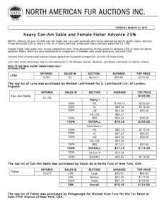 TUESDAY, MARCH 31, 2015  Heavy Can-Am Sable and Female Fisher Advance 25% NAFA’s offering of over 62,000 Can-Am Sable was very well received, with Korea dominating better quality heavy sections. Prices advanced 25% or 