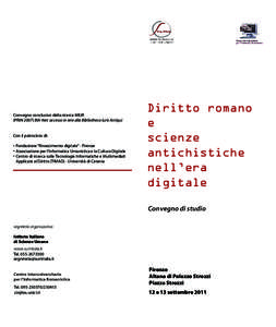 Convegno conclusivo della ricerca MIUR (PRIN[removed]BIA-Net: accesso in rete alla Bibliotheca Iuris Antiqui Con il patrocinio di: Fondazione “Rinascimento digitale” - Firenze Associazione per l’Informatica Umanistic