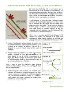 Instructions pour le point de chaînette Ⓒ2014 France Nadeau Le point de chaînette est un joli point qui à lʼapparence, de toute évidence, dʼune chaînette. Je lʼutilise pour faire des lignes, des tiges, des bord