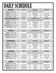 DAILY SCHEDULE MONDAY Gym  Snack (2:50p-3:40p)