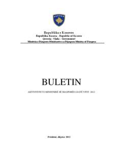 Republika e Kosovës Republika Kosova - Republic of Kosovo Qeveria - Vlada – Government Ministria e Diasporës-Ministarstvo za Dijasporu-Ministry of Diaspora  BULETIN