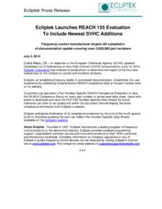 Ecliptek Press Release  Ecliptek Launches REACH 155 Evaluation To Include Newest SVHC Additions Frequency control manufacturer targets Q4 completion of documentation update covering over 2,000,000 part numbers
