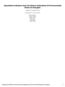 Quantitative Indicators And Life History Implications Of Environmental Stress On Sturgeon submitted to Science Program 2006 compiled 2006−11−09 17:46:31 PST lead investigators: Kueltz, Dietmar