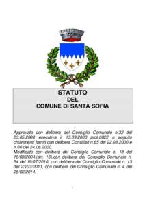 STATUTO DEL COMUNE DI SANTA SOFIA Approvato con delibera del Consiglio Comunale n.32 del[removed]esecutiva il[removed]prot.6022 a seguito