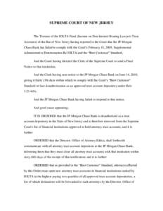 SUPREME COURT OF NEW JERSEY  The Trustees of the IOLTA Fund (Income on Non-Interest Bearing Lawyers Trust Accounts) of the Bar of New Jersey having reported to the Court that the JP Morgan Chase Bank has failed to comply