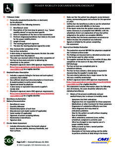 POWER MOBILITY DOCUMENTATION CHECKLIST Group 1 PWCs (K0813 – K0816) and Group 2 No Power Option PWCs (K0820 – K0829) 	 7-Element Order 	 	 	 Personally completed (handwritten or electronic) 	 	 	 	 by the physi