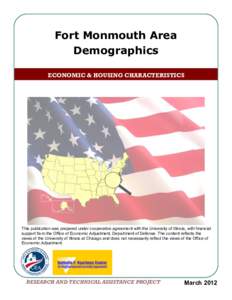 Fort Monmouth Area Demographics ECONOMIC & HOUSING CHARACTERISTICS This publication was prepared under cooperative agreement with the University of Illinois, with financial support from the Office of Economic Adjustment,