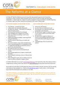 FACT SHEET 3: LIVING LONGER. LIVING BETTER.  The Reforms at a Glance On Friday 20th April the Gillard Government released its long awaited response to the Productivity Commission’s report Caring for Older Australians a