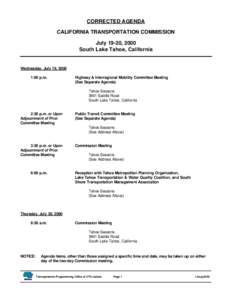 CORRECTED AGENDA CALIFORNIA TRANSPORTATION COMMISSION July 19-20, 2000 South Lake Tahoe, California  Wednesday, July 19, 2000