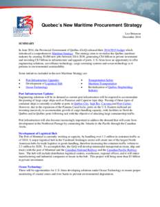 Quebec’s New Maritime Procurement Strategy Luz Betancur December 2014 SUMMARY In June 2014, the Provincial Government of Québec (GoQ) released their[removed]budget which introduced a comprehensive Maritime Strategy.