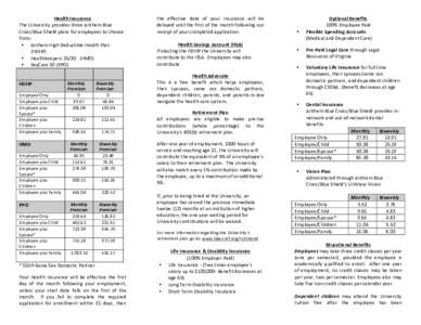 Health	Insurance	 The	University	provides	three	Anthem	Blue	 Cross/Blue	Shield	plans	for	employees	to	choose from:	 • Anthem	High	Deductible	Health	Plan	 (HDHP)