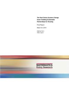 The Real Choice Systems Change Grant: Building Sustainable Partnerships for Housing Final Report March 24, 2014 Matthew Kehn
