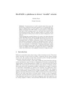 HexPADS: a platform to detect “stealth” attacks Mathias Payer Purdue University Abstract. Current systems are under constant attack from many different sources. Both local and remote attackers try to escalate their p