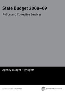 State Budget 2008–09 Police and Corrective Services Agency Budget Highlights  Agency Budget Highlights