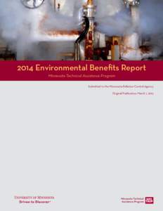 2014 Environmental Benefits Report Minnesota Technical Assistance Program Submitted to the Minnesota Pollution Control Agency Original Publication: March 1, 2015  Minnesota Technical