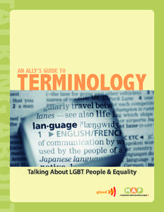 AN ALLY’S GUIDE TO  TERMINOLOGY Talking About LGBT People & Equality