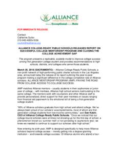 FOR IMMEDIATE RELEASE Contact: Catherine Suitor4930x1036  ALLIANCE COLLEGE-READY PUBLIC SCHOOLS RELEASES REPORT ON