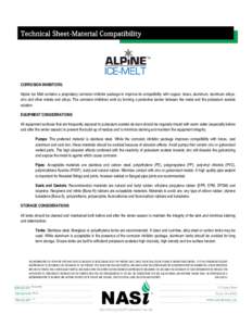 Technical Sheet-Material Compatibility  CORROSION INHIBITORS: Alpine Ice Melt contains a proprietary corrosion inhibitor package to improve its compatibility with copper, brass, aluminum, aluminum alloys, zinc and other 