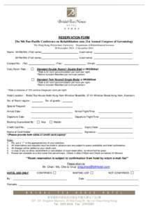 RESERVATION FORM The 9th Pan-Pacific Conference on Rehabilitation cum 21st Annual Congress of Gerontology The Hong Kong Polytechnic University – Department of Rehabilitation Sciences 28 November 2014– 1 December 2014