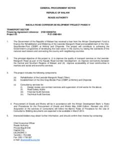 GENERAL PROCUREMENT NOTICE REPUBLIC OF MALAWI ROADS AUTHORITY NACALA ROAD CORRIDOR DEVELOPMENT PROJECT PHASE IV TRANSPORT SECTOR