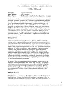 Maryland Department of Housing and Community Development  The Rental Housing Works State Legislative Campaign NCSHA 2012 Awards Category: Sub-Category: