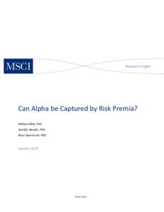 Research Insight  Can Alpha be Captured by Risk Premia? William Mok, PhD Jennifer Bender, PhD Brett Hammond, PhD