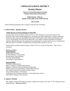 CHEHALIS SCHOOL DISTRICT Meeting Minutes Notice of *Special School Board Meeting Chehalis School District Board Room Public Hearing - 9:00 a.m. Regular Session followed the Public Hearing