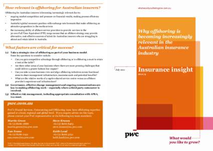 How relevant is offshoring for Australian insurers?  whatwouldyouliketogrow.com.au Offshoring for Australian insurers is becoming increasingly relevant due to: •