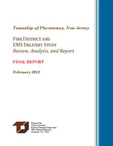 Township of Piscataway, New Jersey  FIRE DISTRICT AND EMS DELIVERY STUDY Review, Analysis, and Report FINAL REPORT