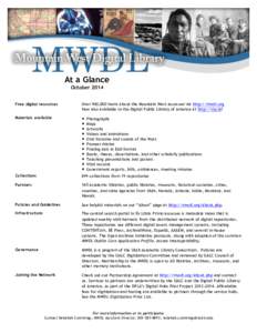 At a Glance October 2014 Free digital resources Over 900,000 items about the Mountain West accessed via http://mwdl.org Now also available in the Digital Public Library of America at http://dp.la!