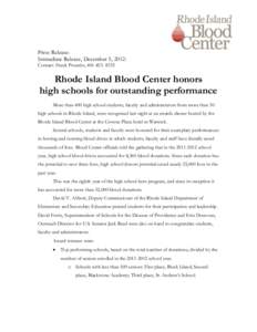 Press Release: Immediate Release, December 5, 2012: Contact: Frank Prosnitz, [removed]Rhode Island Blood Center honors high schools for outstanding performance