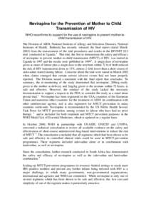 Nevirapine for the Prevention of Mother to Child Transmission of HIV WHO reconfirms its support for the use of nevirapine to prevent mother-tochild transmission of HIV. The Division of AIDS, National Institute of Allergy