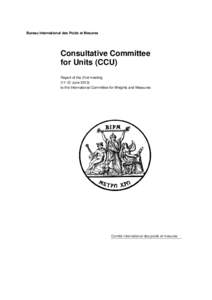 Bureau International des Poids et Mesures  Consultative Committee for Units (CCU) Report of the 21st meetingJune 2013)