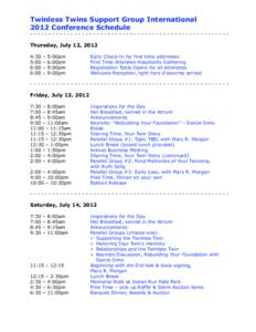 Twinless Twins Support Group International 2012 Conference Schedule ------------------------------------------------------  Thursday, July 12, 2012