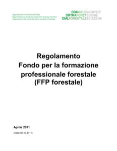 Regolamento Fondo per la formazione professionale forestale (FFP forestale)  Aprile 2011