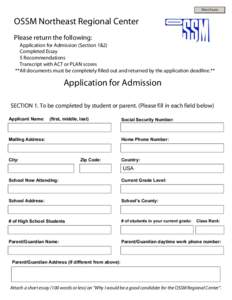 Print Form  OSSM Northeast Regional Center Please return the following: Application for Admission (Section 1&2) Completed Essay