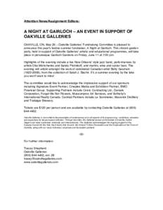 Attention News/Assignment Editors:  A NIGHT AT GAIRLOCH – AN EVENT IN SUPPORT OF OAKVILLE GALLERIES OAKVILLE, ON, May 26 – Oakville Galleries’ Fundraising Committee is pleased to announce this year’s festive summ