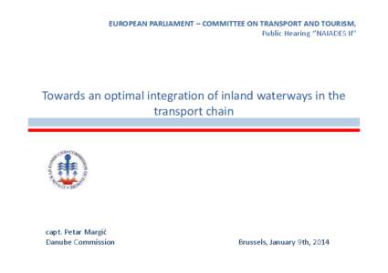 EUROPEAN PARLIAMENT – COMMITTEE ON TRANSPORT AND TOURISM, Public Hearing ‘’NAIADES II’’ Towards an optimal integration of inland waterways in the transport chain