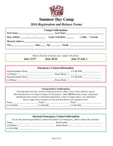 Summer Day Camp 2016 Registration and Release Forms Camper Information First Name:________________________________ Last Name:__________________________________ Date of Birth: ______/______/_________