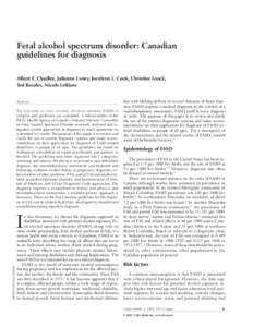 Fetal alcohol spectrum disorder: Canadian guidelines for diagnosis Albert E. Chudley, Julianne Conry, Jocelynn L. Cook, Christine Loock, Ted Rosales, Nicole LeBlanc Abstract THE DIAGNOSIS OF FETAL ALCOHOL SPECTRUM DISORD