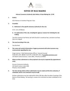 NOTICE OF RULE MAKING Arizona Commerce Authority Rule Notice of Rule Making No[removed]Rule(s). ACA Policies on Incentive Programs Fees