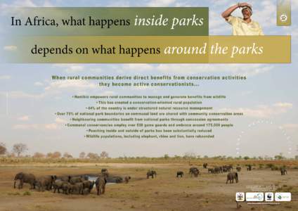 In Africa, what happens inside parks depends on what happens around the parks W hen r ural communities derive direct benefits from conser vation activities they become active conser vationists...  P