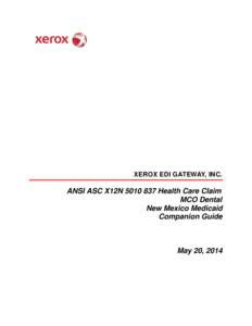 XEROX EDI GATEWAY, INC.  ANSI ASC X12N[removed]Health Care Claim MCO Dental New Mexico Medicaid Companion Guide