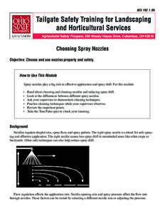 AEX[removed]Agricultural Safety Program, 590 Woody Hayes Drive, Columbus, OH[removed]Choosing Spray Nozzles Objective: Choose and use nozzles properly and safely.